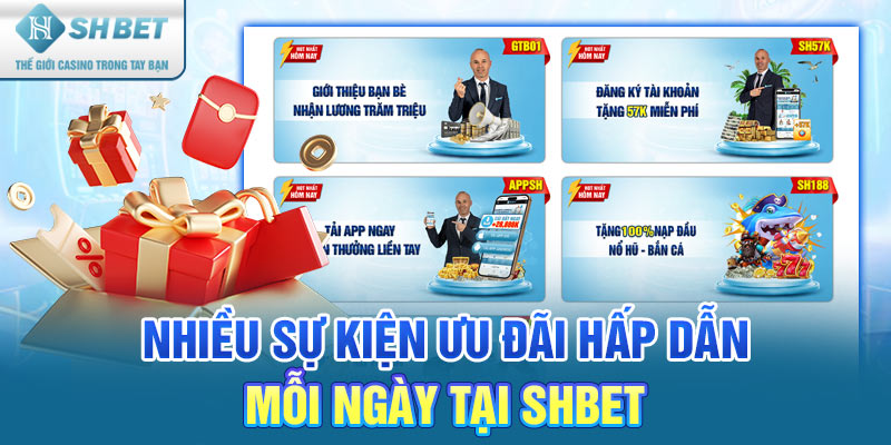 Nhiều sự kiện ưu đãi hấp dẫn mỗi ngày tại SHBET